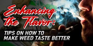 how to make weed taste better
